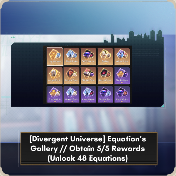 [Divergent Universe] Equation’s Gallery Obtain 55 Rewards (Unlock 48 Equations)