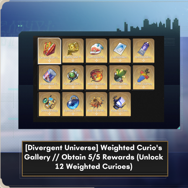 [Divergent Universe] Weighted Curio's Gallery Obtain 55 Rewards (Unlock 12 Weighted Curioes)